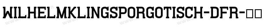 WilhelmKlingsporGotisch-Dfr字体转换