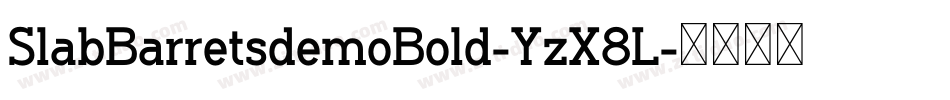 SlabBarretsdemoBold-YzX8L字体转换