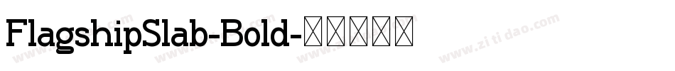 FlagshipSlab-Bold字体转换