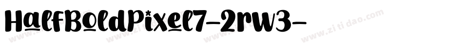 HalfBoldPixel7-2rw3字体转换