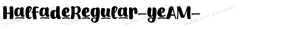 HalfadeRegular-yeAM字体转换