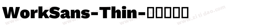 WorkSans-Thin字体转换