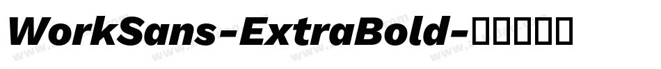 WorkSans-ExtraBold字体转换