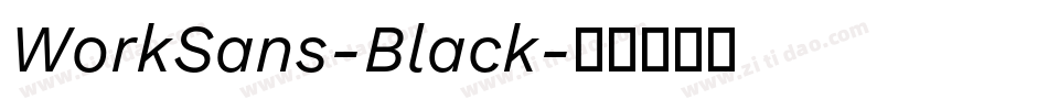 WorkSans-Black字体转换 WorkSans-Black字体转换
