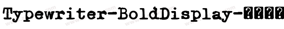 Typewriter-BoldDisplay字体转换