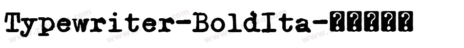 Typewriter-BoldIta字体转换