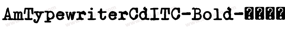 AmTypewriterCdITC-Bold字体转换