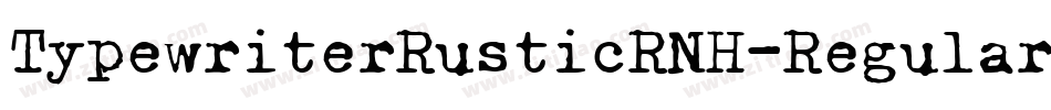 TypewriterRusticRNH-Regular字体转换