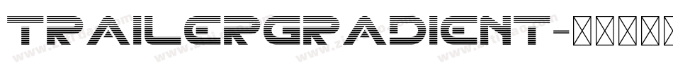 TrailerGradient字体转换