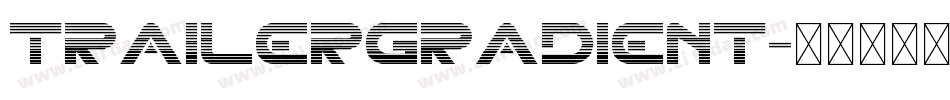 TrailerGradient字体转换