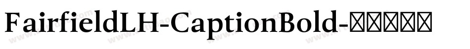 FairfieldLH-CaptionBold字体转换