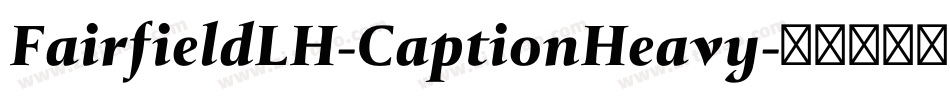FairfieldLH-CaptionHeavy字体转换