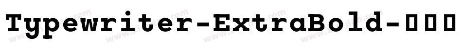 Typewriter-ExtraBold字体转换