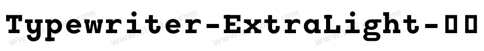 Typewriter-ExtraLight字体转换