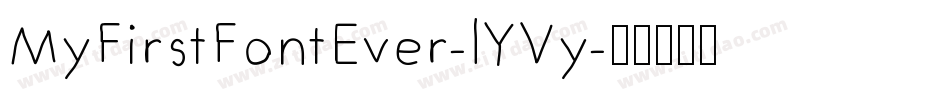 MyFirstFontEver-lYVy字体转换