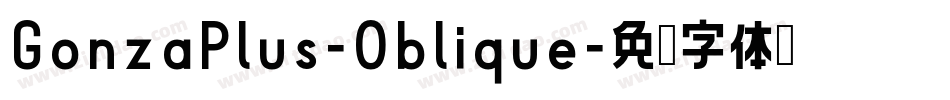 GonzaPlus-Oblique字体转换