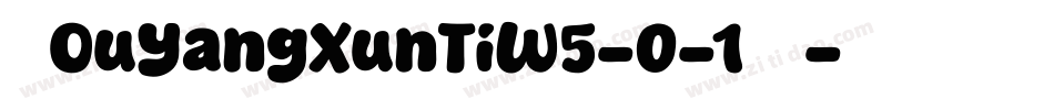华康OuYangXunTiW5-0-1生成器字体转换