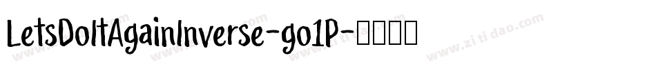 LetsDoItAgainInverse-go1P字体转换