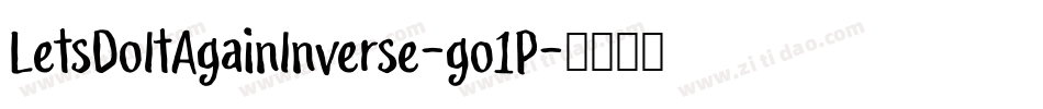 LetsDoItAgainInverse-go1P字体转换