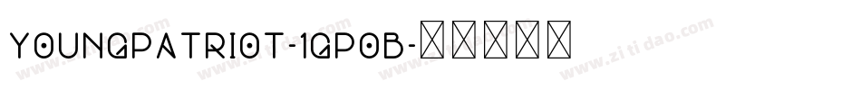 YoungPatriot-1GPoB字体转换
