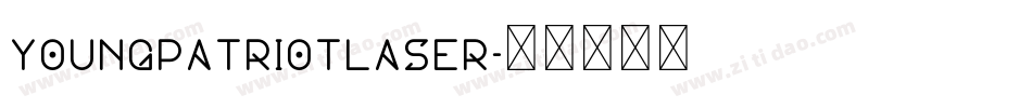 youngpatriotlaser字体转换