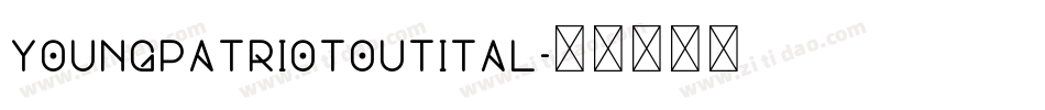 youngpatriotoutital字体转换