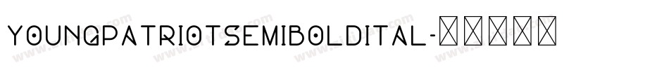 youngpatriotsemiboldital字体转换
