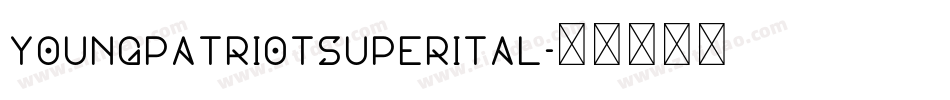 youngpatriotsuperital字体转换