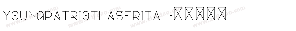 youngpatriotlaserital字体转换