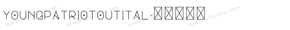 youngpatriotoutital字体转换