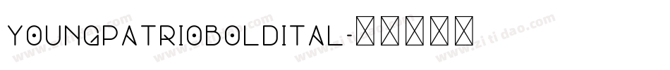 youngpatrioboldital字体转换