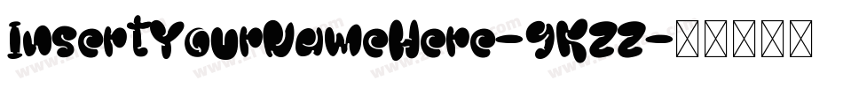 InsertYourNameHere-9KZZ字体转换