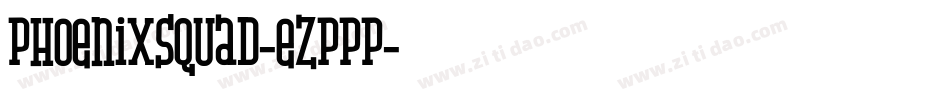 Phoenixsquad-eZpPp字体转换