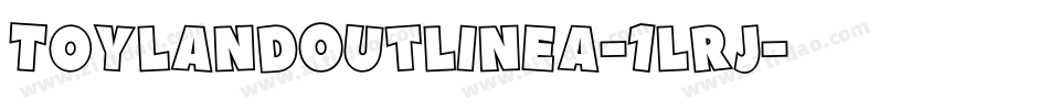 ToylandOutlinea-1lrj字体转换