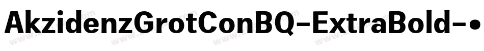 AkzidenzGrotConBQ-ExtraBold字体转换