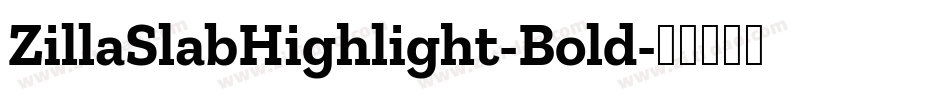 ZillaSlabHighlight-Bold字体转换
