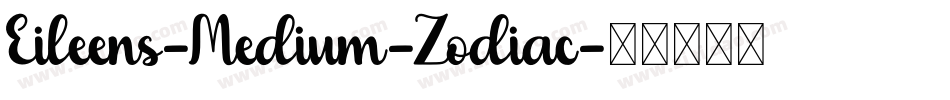 Eileens-Medium-Zodiac字体转换