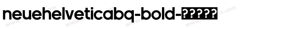 NeueHelveticaBQ-Bold字体转换