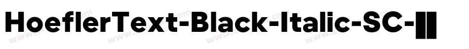HoeflerText-Black-Italic-SC字体转换