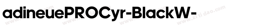 adineuePROCyr-BlackW字体转换