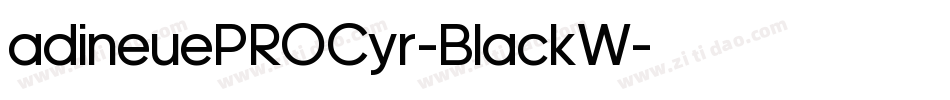adineuePROCyr-BlackW字体转换