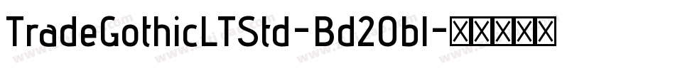 TradeGothicLTStd-Bd2Obl字体转换
