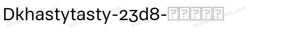 Dkhastytasty-23d8字体转换