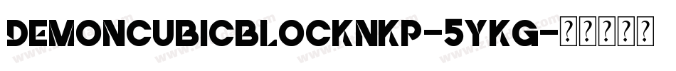 DemoncubicblockNkp-5yKG字体转换