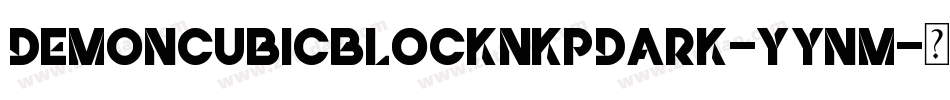 DemoncubicblockNkpDark-yYnM字体转换