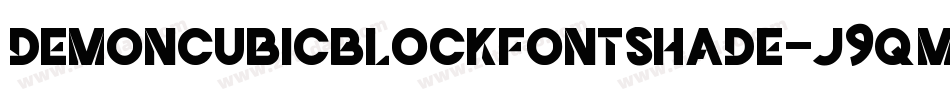 DemoncubicblockfontShade-j9qM字体转换