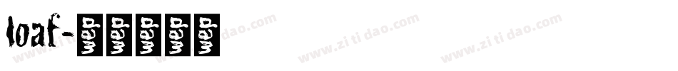 loaf字体转换