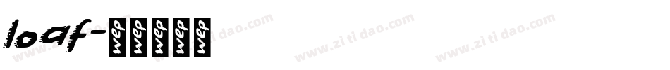 loaf字体转换