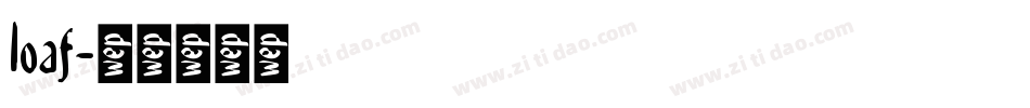 loaf字体转换