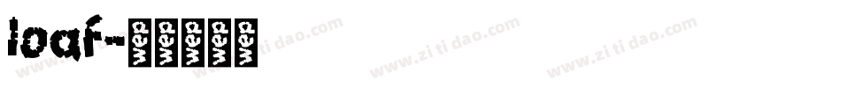 loaf字体转换